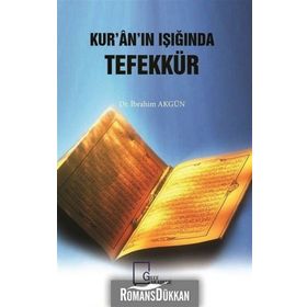 Kur'an'ın Işığında Tefekkür / İbrahim Akgün