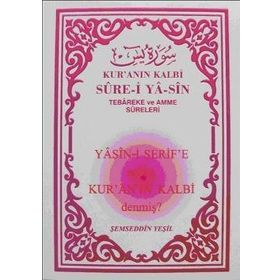KUR'AN'IN KALBI SURE-I YA-SIN (TEBAREKE VE AMME SURELERI) YASINI ŞERIFE NEDEN KUR'AN'IN KALBI DENMI - ŞEMSEDDIN YEŞIL