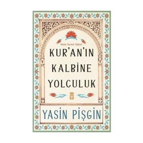 Kur'an'ın Kalbine Yolculuk Yasin Pişgin