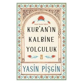 Kur'an'ın Kalbine Yolculuk Yasin Pişgin
