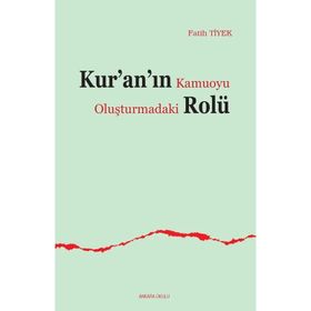 Kur'an'ın Kamuoyu Oluşturmadaki Rolü - Fatih Tiyek