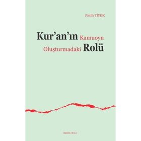 Kur'an'ın Kamuoyu Oluşturmadaki Rolü - Fatih Tiyek