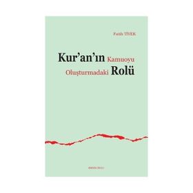 Kur'an'ın Kamuoyu Oluşturmadaki Rolü - Fatih Tiyek