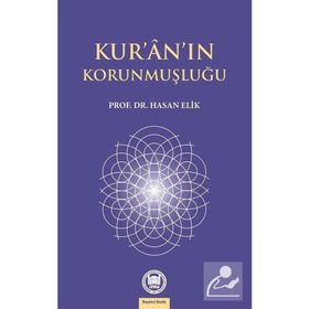 Kur’an’ın Korunmuşluğu - Hasan Elik