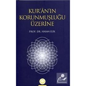 Kur’an’ın Korunmuşluğu - Hasan Elik