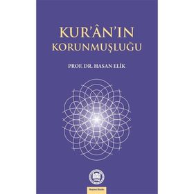 Kur’an’ın Korunmuşluğu - Hasan Elik