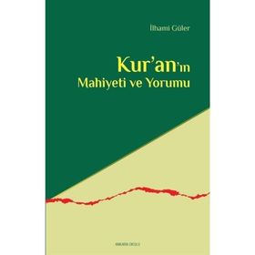 Kuranın Mahiyeti ve Yorumu İlhami Güler
