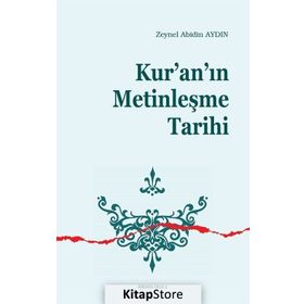 Kur'an'ın Metinleşme Tarihi - Zeynel Abidin Aydın