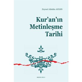 Kur'an'ın Metinleşme Tarihi - Zeynel Abidin Aydın