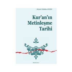 Kur'an'ın Metinleşme Tarihi - Zeynel Abidin Aydın