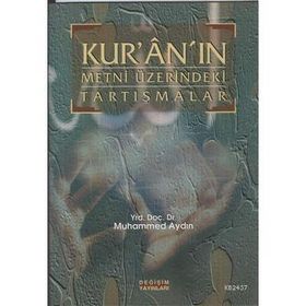 KUR'AN'IN METNI ÜZERİNDEKİ TARTIŞMALAR - MUHAMMED AYDIN