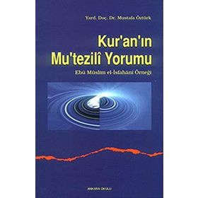 KUR`AN`IN MUTEZILI YORUMU - MUSTAFA ÖZTÜRK