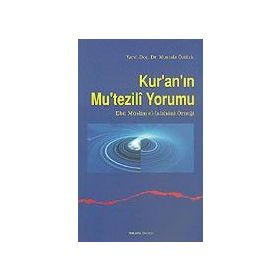 KUR`AN`IN MUTEZILI YORUMU - MUSTAFA ÖZTÜRK