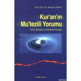 KUR`AN`IN MUTEZILI YORUMU - MUSTAFA ÖZTÜRK