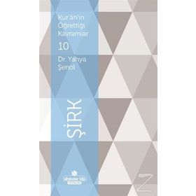 Kur’an’ın Öğrettiği Kavramlar 10 - Şirk - Yahya Şenol