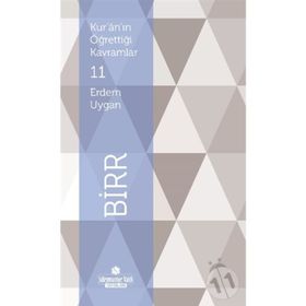 Kur’an’ın Öğrettiği Kavramlar 11 - Birr - Erdem Uygan