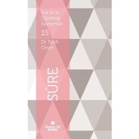 Kur’an’ın Öğrettiği Kavramlar 15 - Sure - Fatih Orum