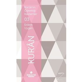 Kur’an’ın Öğrettiği Kavramlar 3 - Kur’an - Erdem Uygan