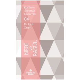 Kur'an'ın Öğrettiği Kavramlar 4 - Nebi ve Rasül - Fatih Orum