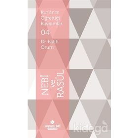 Kur'an'ın Öğrettiği Kavramlar 4 - Nebi ve Rasül - Fatih Orum