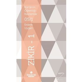 Kur’an’ın Öğrettiği Kavramlar 5-1 - Zikir 1 - Erdem Uygan