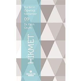 Kur’an’ın Öğrettiği Kavramlar 9 - Hikmet - Fatih Orum