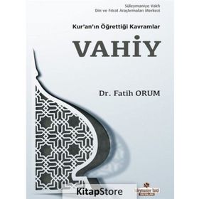 Kur’an’ın Öğrettiği Kavramlar - Vahiy (Cep Boy) - Fatih Orum