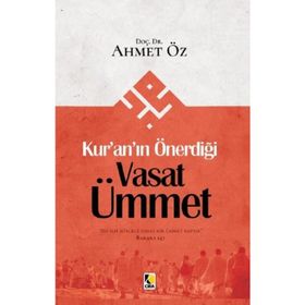 KURANIN ÖNERDİĞİ VASAT ÜMMET - AHMET ÖZ