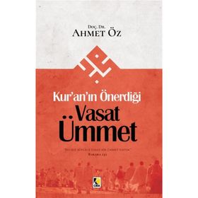 KURANIN ÖNERDİĞİ VASAT ÜMMET - AHMET ÖZ