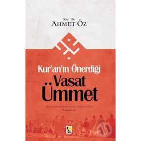 KURANIN ÖNERDİĞİ VASAT ÜMMET - AHMET ÖZ