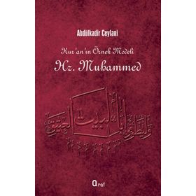 Kur’an’ın Örnek Modeli Hz. Muhammed - Gavs-ı Azam Seyyid Abdülkadir Geylani
