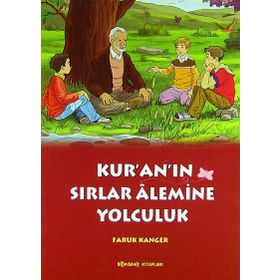 Kur'an'ın Sırlar Alemine Yolculuk/Faruk Kanger