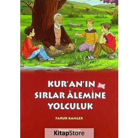 Kur'an'ın Sırlar Alemine Yolculuk/Faruk Kanger
