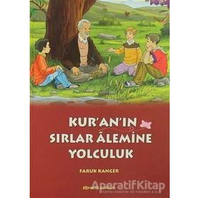 Kur'an'ın Sırlar Alemine Yolculuk/Faruk Kanger