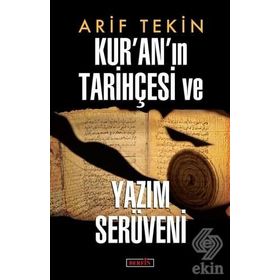 Kur'an'ın Tarihçesi ve Yazım Serüveni - Arif Tekin