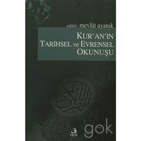 KUR'AN'IN TARIHSEL VE EVRENSEL OKUNUŞU - MEVLÜT UYANIK