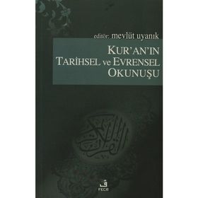 KUR'AN'IN TARIHSEL VE EVRENSEL OKUNUŞU - MEVLÜT UYANIK