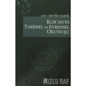 KUR'AN'IN TARIHSEL VE EVRENSEL OKUNUŞU - MEVLÜT UYANIK