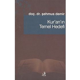 Kur’an’ın Temel Hedefi - Şehmus Demir