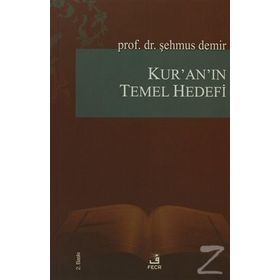 Kur’an’ın Temel Hedefi - Şehmus Demir