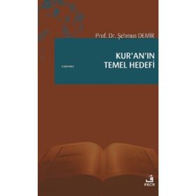 Kur’an’ın Temel Hedefi - Şehmus Demir