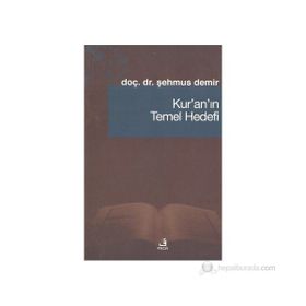 Kur’an’ın Temel Hedefi - Şehmus Demir