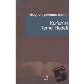 Kur’an’ın Temel Hedefi - Şehmus Demir
