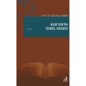 Kur’an’ın Temel Hedefi - Şehmus Demir