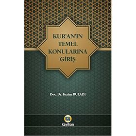 Kur'an'ın Temel Konularına Giriş - Kerim Buladı