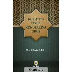 Kur'an'ın Temel Konularına Giriş - Kerim Buladı