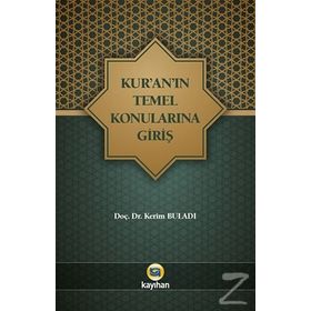 Kur'an'ın Temel Konularına Giriş - Kerim Buladı