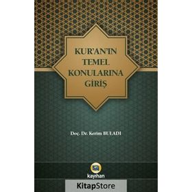 Kur'an'ın Temel Konularına Giriş - Kerim Buladı
