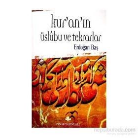 KUR'AN'IN ÜSLÛBU VE TEKRARLAR - ERDOĞAN BAŞ