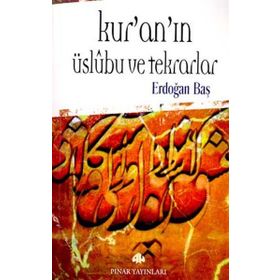 KUR'AN'IN ÜSLUBU VE TEKRARLAR - ERDOĞAN BAŞ